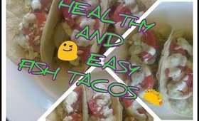 HEALTHY AND EASY FISH TACOS