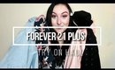 Forever21 Plus Size Try On Haul