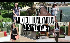 Mexico Honeymoon & My Style Diary Part 1 - Travel Week