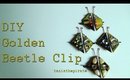 DIY Golden Beetle Clip