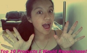 TAG;Top 10 Products I Would Repurchase!