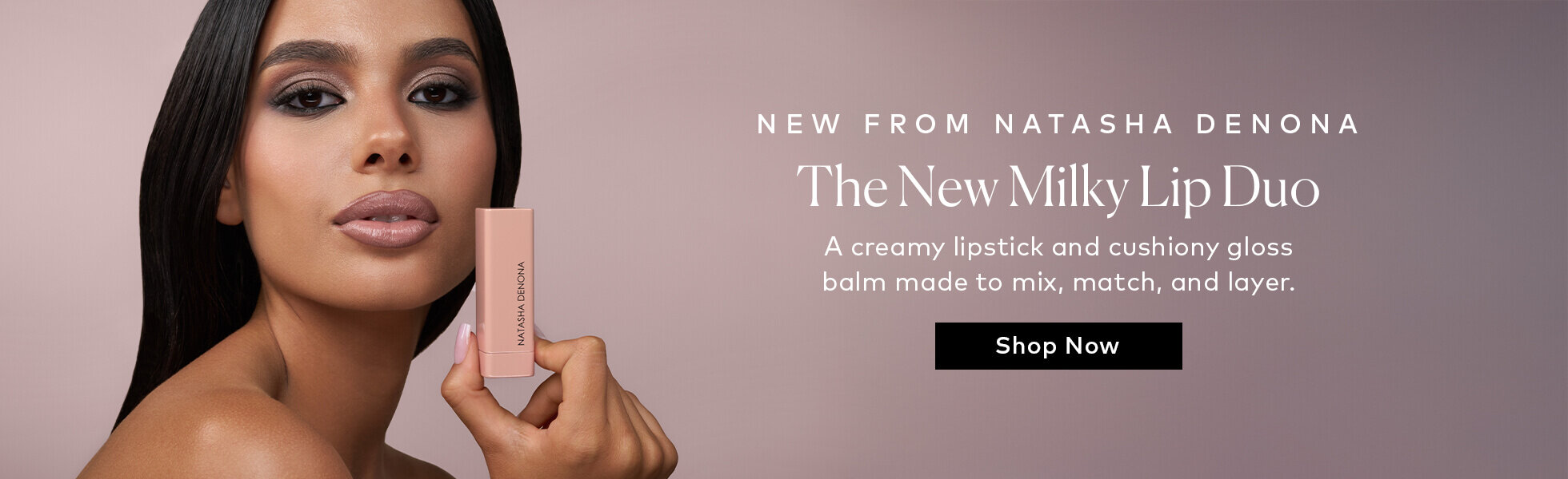 Create the milky lip look with two new limited edition formulas to mix, match, and layer. Shop the Natasha Denona HY-GLOSS Milky Tinted Lip Gloss Balm and My Dream Concealer Lipstick on Beautylish.com