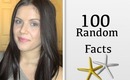 100 Random Facts About ME!