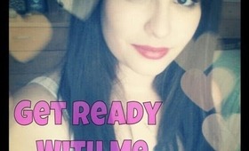 ❤ Get Ready With Me! ❤