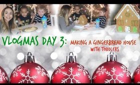 Making a Gingerbread House with Toddlers | Vlogmas Day 3