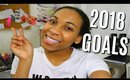 My 2018 Goals/ Resolutions