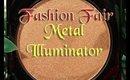 Swatches ~ Fashion Fair Metal Illuminator
