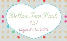 Dollar Tree Haul #27 | August 8 & 15, 2015 [PrettyThingsRock]