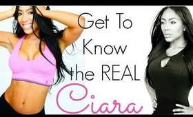 Get To Know the Real Ciara- Nothing Off Limits