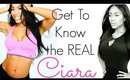 Get To Know the Real Ciara- Nothing Off Limits
