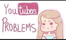【YOUTUBERS PROBLEMS】ヽ( `д´*)ノ || by DEBBY