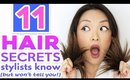 11 HAIR SECRETS STYLISTS KNOW (BUT WON’T TELL YOU!)