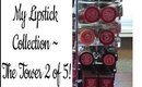 My Lipstick Collection ~ The Tower 2 of 5!