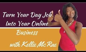 Turn Your Day Job Into Your Online Business