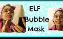 ELF Bubble Mask:  First Impressions