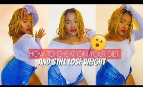 HOW TO CHEAT ON A LOW CARB/KETO DIET AND STILL LOSE WEIGHT