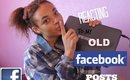 Reacting to my OLD Facebook Posts