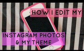 UPDATED How I Edit My Instagram Pictures & Picking A Theme!