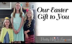 Our Easter Message to You | Pretty Hair is Fun