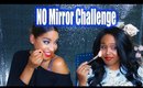 OMGGG...The "No Mirror Challenge" | Beauty By Lee