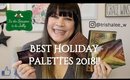 BEST HOLIDAY PALETTES 2018!!!! | Natasha Denona, Charlotte Tilbury, ABH and more!