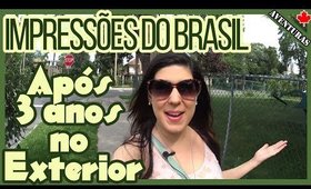 IMPRESSÕES do BRASIL após morar três anos no EXTERIOR - CANADÁ