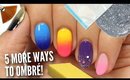 5 MORE Ways To Get Ombre / Gradient Nails!