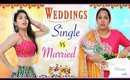 Indian Weddings - SINGLE vs MARRIED | #Fun #Comedy #Sketch #RolePlay #Anaysa #ShrutiArjunAnad