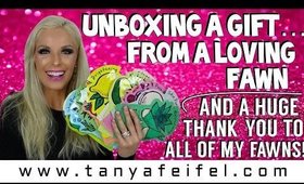 Unboxing A Gift From A Loving Fawn! | Huge Thank You To All My Fawns! | Tanya Feifel-Rhodes