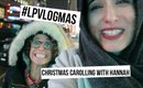 Christmas Carolling with Hannah | #LPvlogmas Day 14