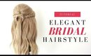 Bridal | Elegant Half Up Half Down Hairstyle