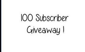 100 Subscriber Giveaway! [ CLOSED ]