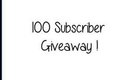 100 Subscriber Giveaway! [ CLOSED ]