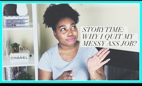 Storytime: Why I Quit My Messy Ass Job? | Jessica Chanell