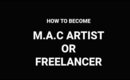 HOW TO BECOME A M.A.C ARTIST OR FREELANCER