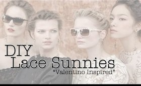 ♚ DIY Lace Sunnies Inspired by Valentino ♚