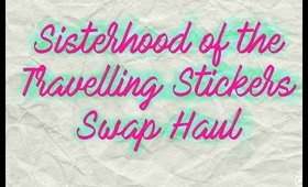 Sisterhood of the Travelling Stickers Swap Haul // 7BearSarah