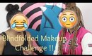 Blindfolded Makeup Challenge !!