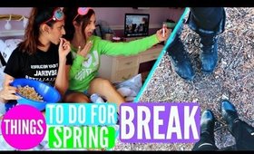 What TO DO When You're Bored on SPRING BREAK | FUN IDEAS