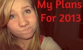 My Plans For 2013