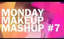 Monday Makeup Mashup #7 + Channel Changes