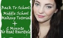 Back to School: Middle School Makeup Tutorial + 2 Minute No Heat Hairstyle ♥ || kayybabyy93x