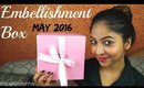 Embellishment Box MAY 2016 | Unboxing and Review | Stacey Castanha