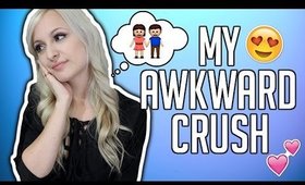 MY AWKWARD CRUSH | STORYTIME