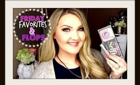 ★FRIDAY FAVORITES & FLOPS | TOO FACED, BUXOM, COLOURPOP★