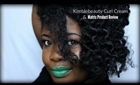 Kimblebeauty Curl Cream & Matrix Hair Products (Mini) Review