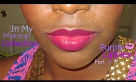 In My Makeup Collection | Purple Lippies Part 1