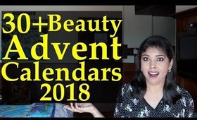 30+ Best Beauty Advent Calendars For 2018 + Spoilers!