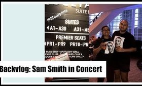 BackVlogs: Sam Smith Concert ||Sassysamey