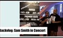 BackVlogs: Sam Smith Concert ||Sassysamey